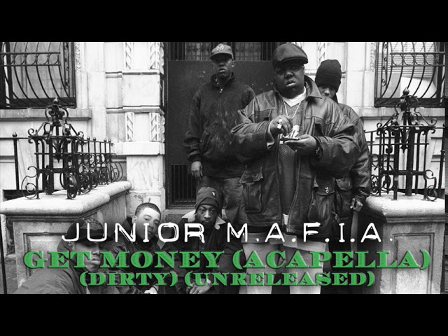 Junior M.A.F.I.A. - Get Money (Acapella) (Dirty) (Unreleased) (1995)