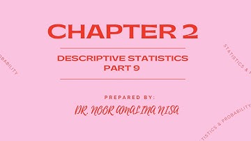 STA108/STA104: Chapter 2 Descriptive Statistics Part 9