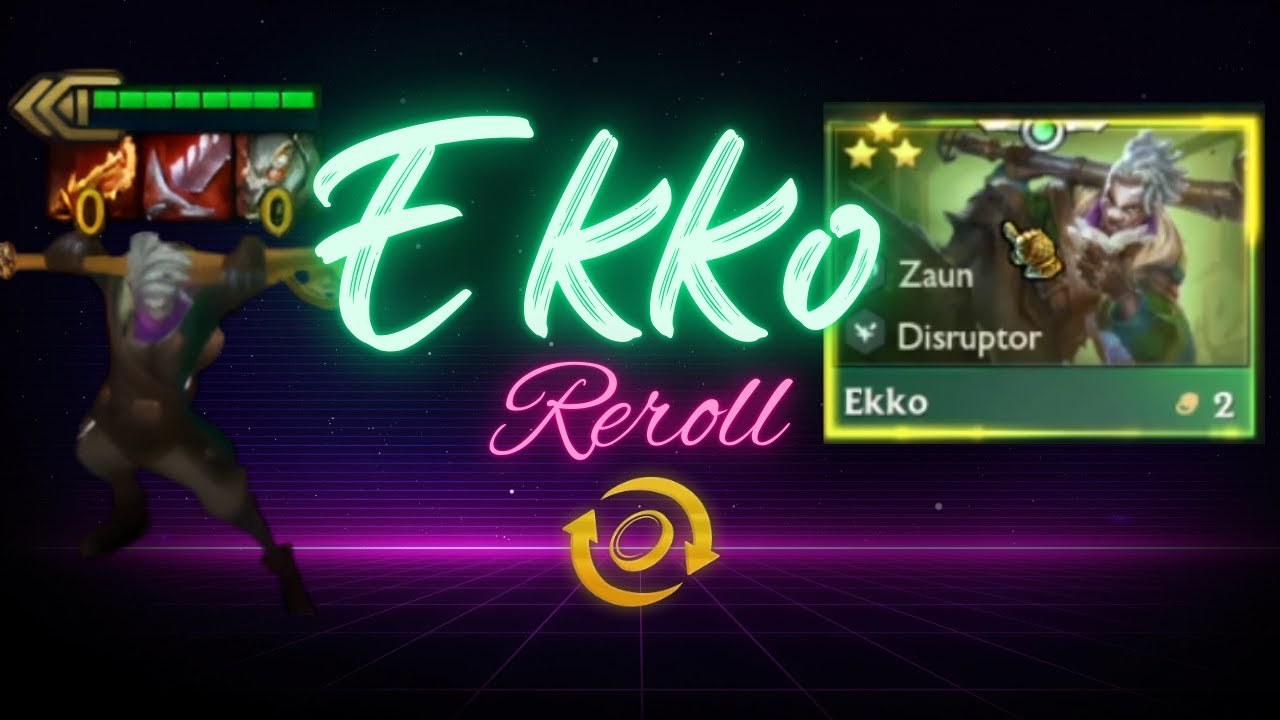 New Ekko Reroll I TFT Set 16
