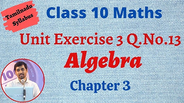 TN 10th std Maths Chapter 3 Algebra Unit Exercise 3 Q.No.13 TN New Syllabus