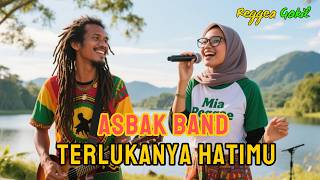 Download Lagu Asbak Band - Terlukanya Hatimu 🌴🔥Ska Reggae Gokil🌴Chill Musik🎶Lagu Lucu🌴 Cover Mia Reggae Uye MP3