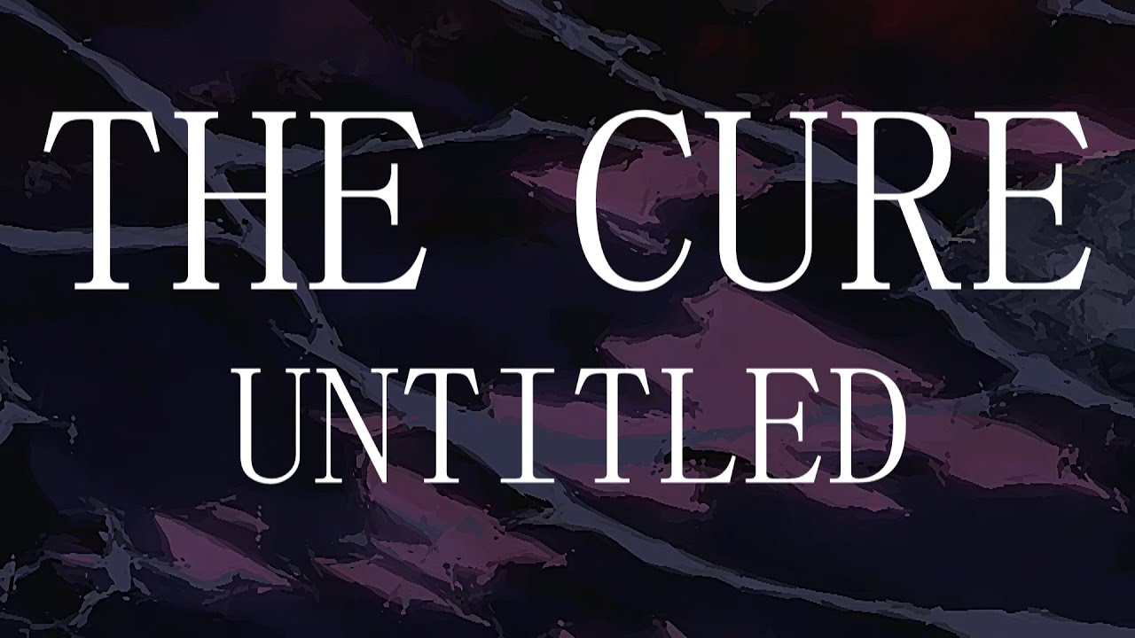 The Cure - Untitled - Subtitulada (Español / Inglés)