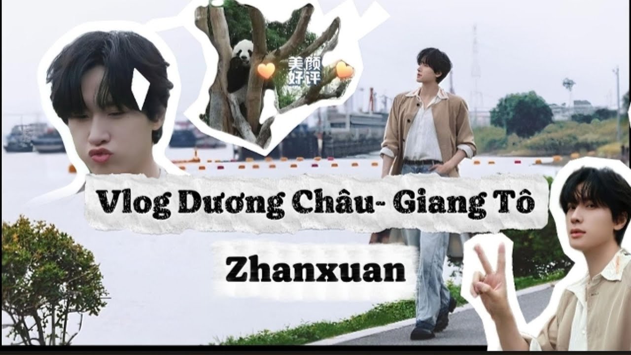 [VIETSUB] VLOG TRIỂN HIÊN- ZHANXUAN QUẢNG BÁ DU LỊCH DƯƠNG CHÂU- GIANG TÔ- TRUNG QUỐC