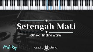 Download Lagu Setengah Mati - Ghea Indrawari (KARAOKE PIANO - MALE KEY) MP3