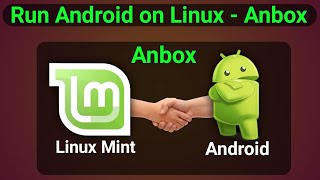 How to Run Android Apps on Linux | How to Install Anbox on Linux, Linux Mint, Ubuntu [Hindi]