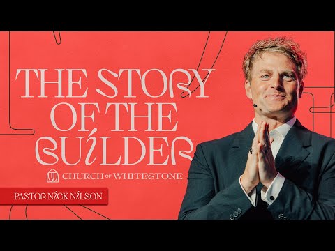 The Stories Jesus Told | The Story of the Builder | Nick Nilson | Church of Whitestone