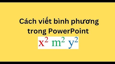Cách viết bình phương trong PowerPoint