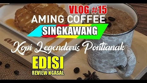 Aming Coffee, The Legendary Coffee Shop is now in Singkawang