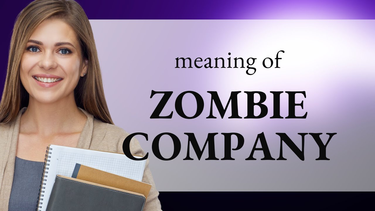 Understanding the Term "Zombie Company" YouTube