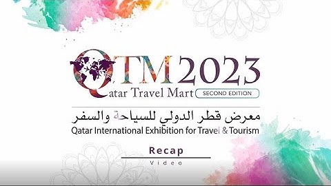 Qatar Travel Mart 2023 - Highlights & Recap Video
