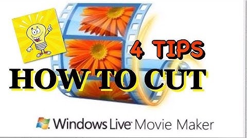 How to Cut / Trim Videos in Windows Live Movie Maker (So Easy and Fast)