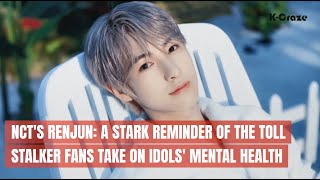 NCT Renjun's Mental Health Battles and Stalker Fan Incident Highlight Idol Protection Concerns