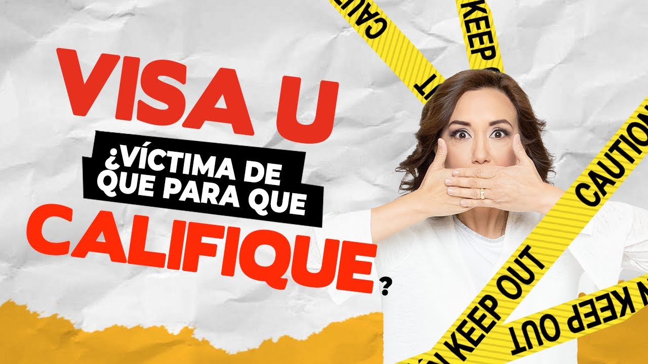 ¿PARA QUIEN ES LA VISA U? ¿VICTIMA DE QUE? - Inmigrando con Kathia
