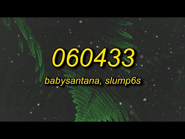 BabySantana & Slump6s - 060433 (Lyrics) class=