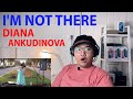 Diana Ankudinova - I'm Not There "Там нет меня" [REACTION]