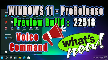 Windows 11  New Preview  Update ( Build 22518 ) | Voice Command Feature in windows 11