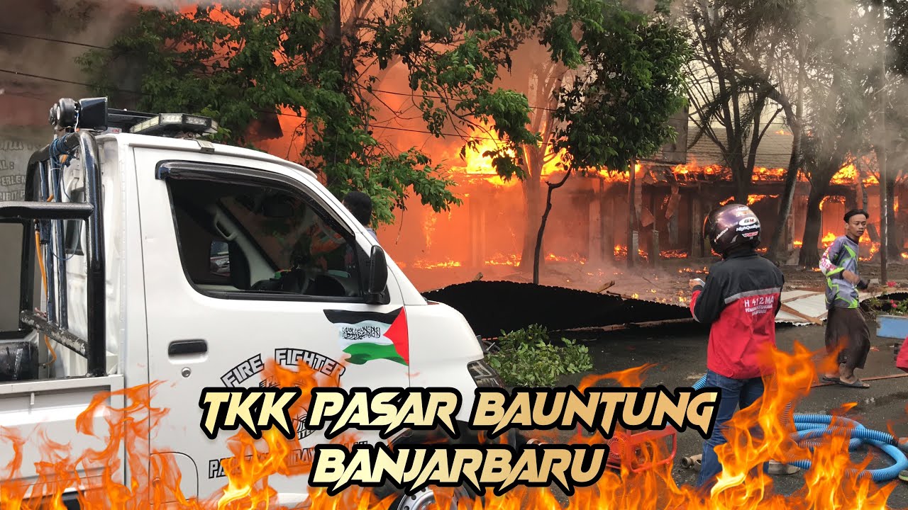 116  RESPON CEPAT  UNIT GRAND MAX MENUJU KEBAKARAN DI PASAR BAUTUNG BANJARBARU