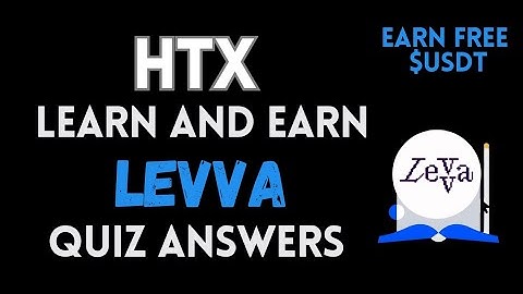 HTX Learn And Earn | LEVVA Quiz Answers | Earn Free USDT | Crypto Loot