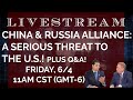 China-Russia Alliance: A SERIOUS Threat to the U.S.! Plus Q&A