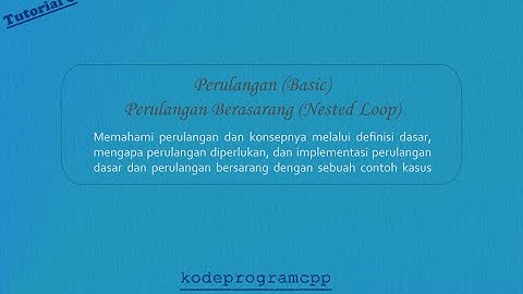 Perulangan dan Perulangan Bercabang / Bersarang (Nested Loop)