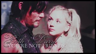 ■ beth + daryl » you're not friends...