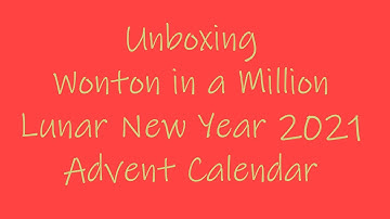 Unboxing Wonton in a Million Lunar New Year 2021 Advent Calendar