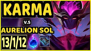 NANO (KARMA) vs AURELION SOL - 13/1/12 KDA MID GAMEPLAY - BR Ranked GRANDMASTER