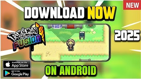 HOW TO DOWNLOAD POKEMON INFINITE FUSION FOR ANDROID AND IOS || 2025|