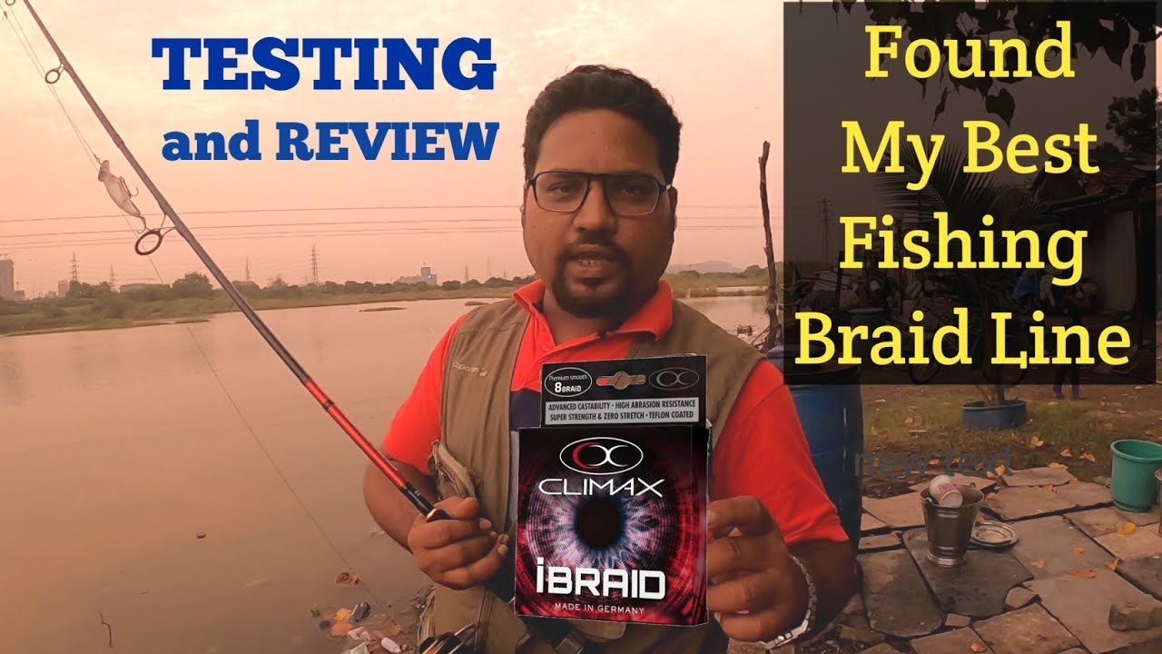 Found Best Braid Line Climax i Braid, बेहतरीन फिशिंग लाइन