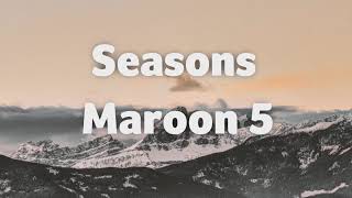 Maroon 5  - Seasons (Lyrics)