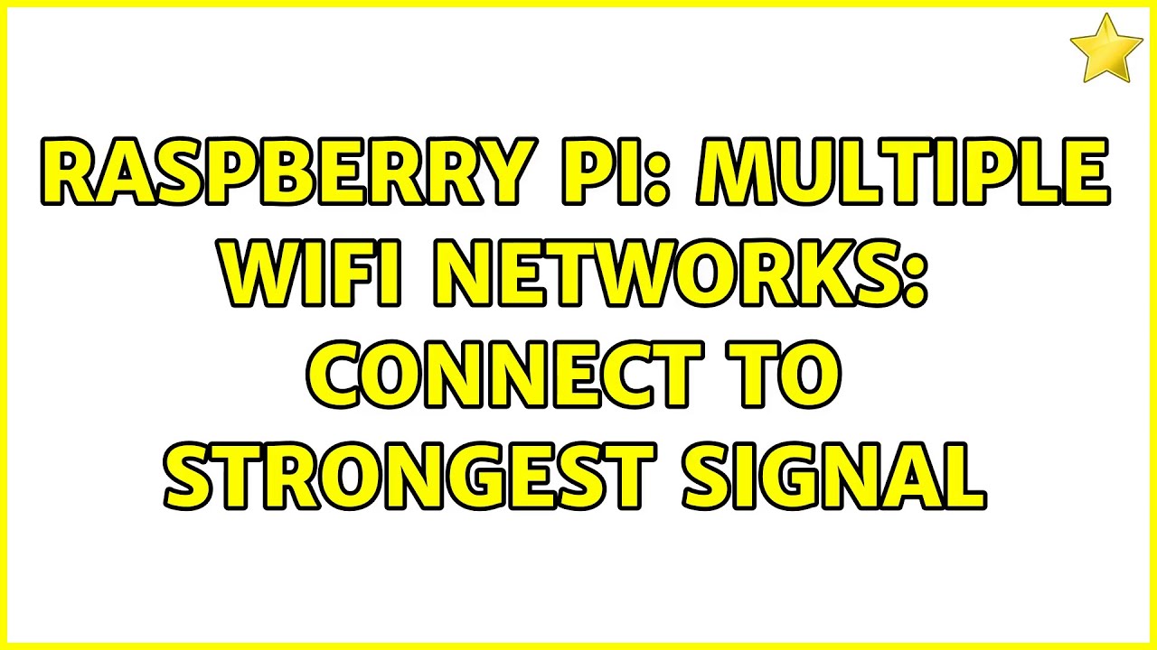 Raspberry Pi Multiple Wifi Networks Connect to Strongest Signal YouTube