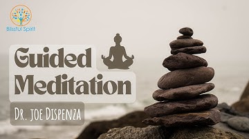 Tuning Into New Potential Meditation Dr Joe Dispenza Guided meditation