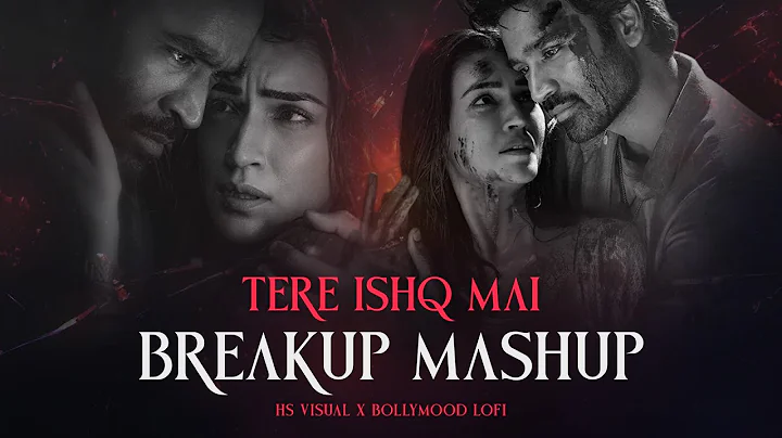 Tere Ishq Mein - Breakup Mashup | HS Visual & @bollymoodlofi | Nonstop Jukebox | Latest Sad Songs