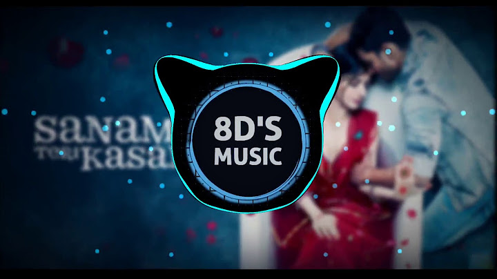 Sanam Teri Kasam  (8D AUDIO 🎧) || Sanam Teri Kasam || 🎧USE HEADPHONES