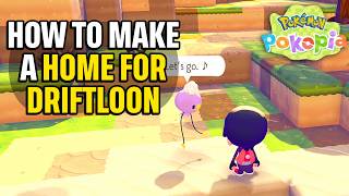 How to Make a Home for Drifloon Pokopia Quick Guide