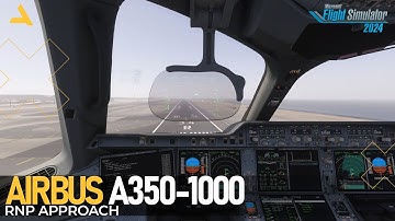 How to Perform RNP Approach and Landing with iniBuilds Airbus A350 1000 in MSFS 2024 - Tutorial 9