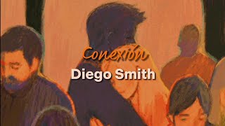 Conexión - Diego Smith // (Letra español)