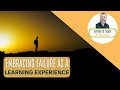 Embracing Failure As a Learning Experience