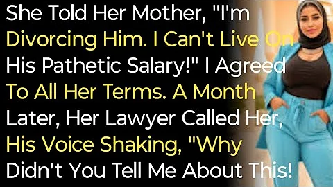 She Told Her Mother, "I'm Divorcing Him. I Can't Live On His Pathetic Salary!" I Agreed To All