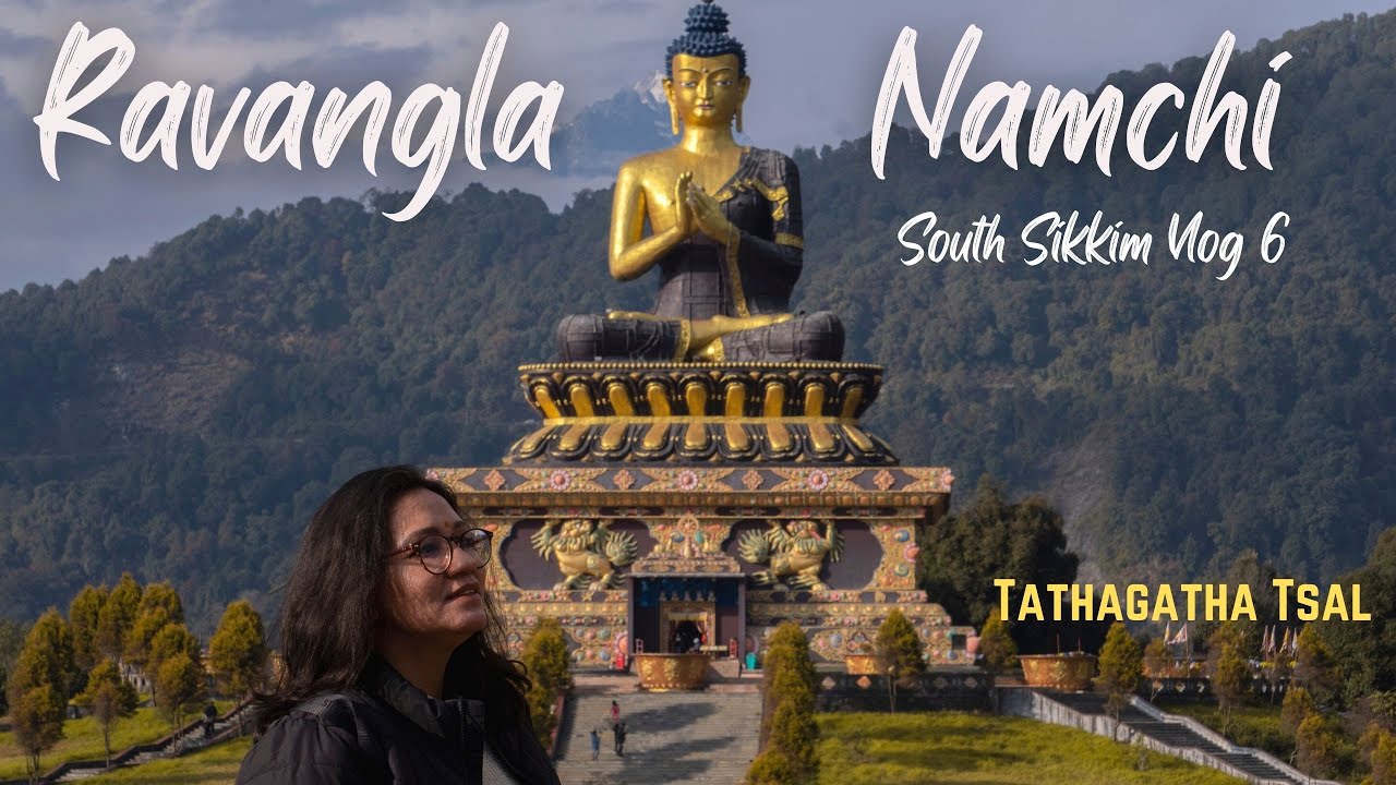 South Sikkim | Buddha Park Ravangla | Namchi Char Dham | Vlog 6