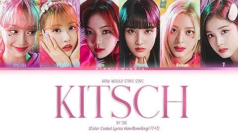 HOW WOULD STAYC SING "KITSCH" BY IVE || COLOR CODED LYRICS HAN/ROM/ENG/가사