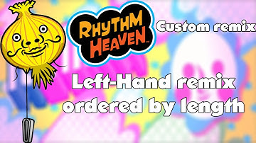 [Rhythm Heaven Custom Remix] Left-Hand remix ordered by lenght