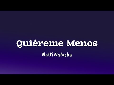 Natti Natasha - Quiéreme Menos