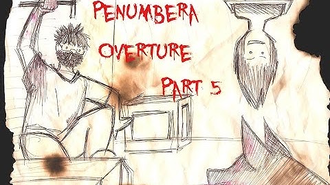 Penumbra Overture | Part 5 | Blown a Fuse