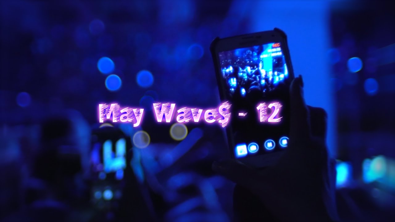 May Wave$ - 12 (Lyric Video) - YouTube