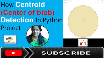 How Centroid Center of blob Detection In Python Project| ratan agarwal it informer