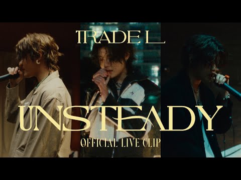 TRADE L - [UNSTEADY] Official Live Clip (3 Tracks Out Of 5)