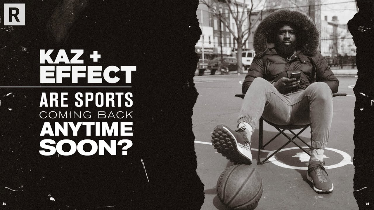 Are Sports Coming Back Anytime Soon? | Kaz + Effect