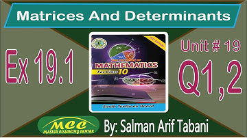X Unit 19 ex 19.1 Matrices and Determinant class 10 | Matric Exercise 19.1 Question 1,2