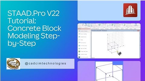 STAAD.Pro V22 Tutorial: Concrete Block Modeling Step-by-Step